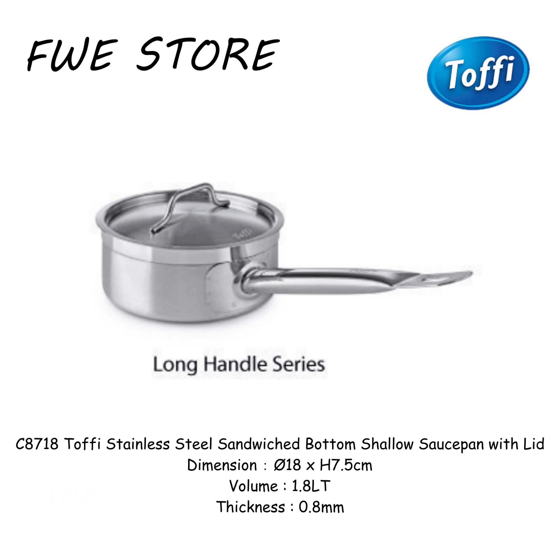 Toffi Stainless Steel Sandwiched Bottom Shallow Saucepan with Lid / Long Handle Sauce Pan